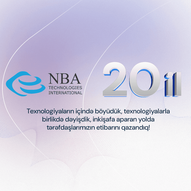 “NBA Technologies International” MMC şirkəti bu gün 20 yaşını qeyd edir!
